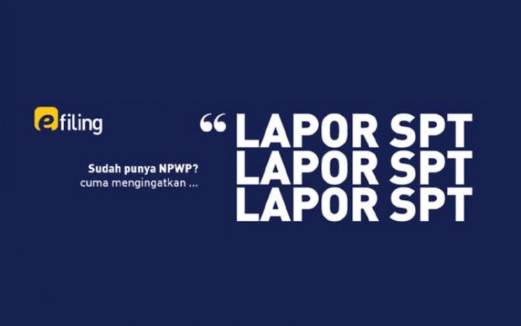 Hari Ini Terakhir Lapor SPT, Telat Didenda
