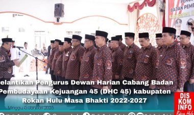 Gubri Lantik Sukiman Sebagai Ketua Pengurus DHC 45 Rohul