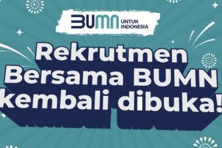 Daftar Perusahaan Rekrutmen Bersama BUMN 2023, Cek di Sini!