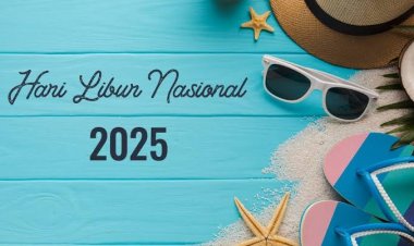 Siapkan Rencana Liburanmu, Ini Daftar Hari Libur Nasional dan Cuti Bersama 2025