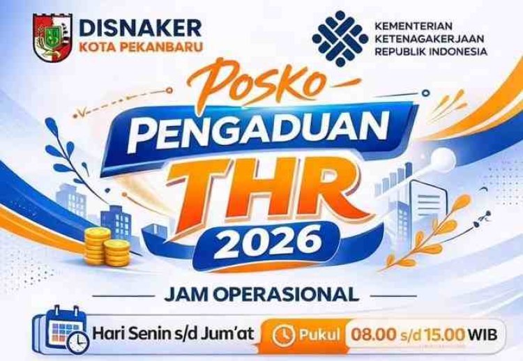 Posko Pengaduan THR Dibuka Di Pekanbaru, Lapor Jika Tak Dibayarkan Perusahaan