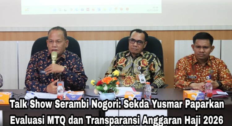 Sekda Rohul Paparkan Evaluasi MTQ dan Transparansi Anggaran Haji 2026 di Talk Show Serambi Nogori