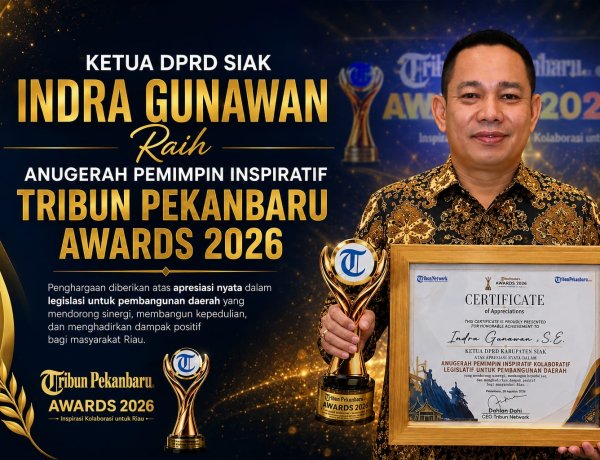 Ketua DPRD Siak Indra Gunawan Raih Tribun Pekanbaru Awards 2026, Apresiasi untuk Kepemimpinan Kolaboratif Pembangunan Daerah